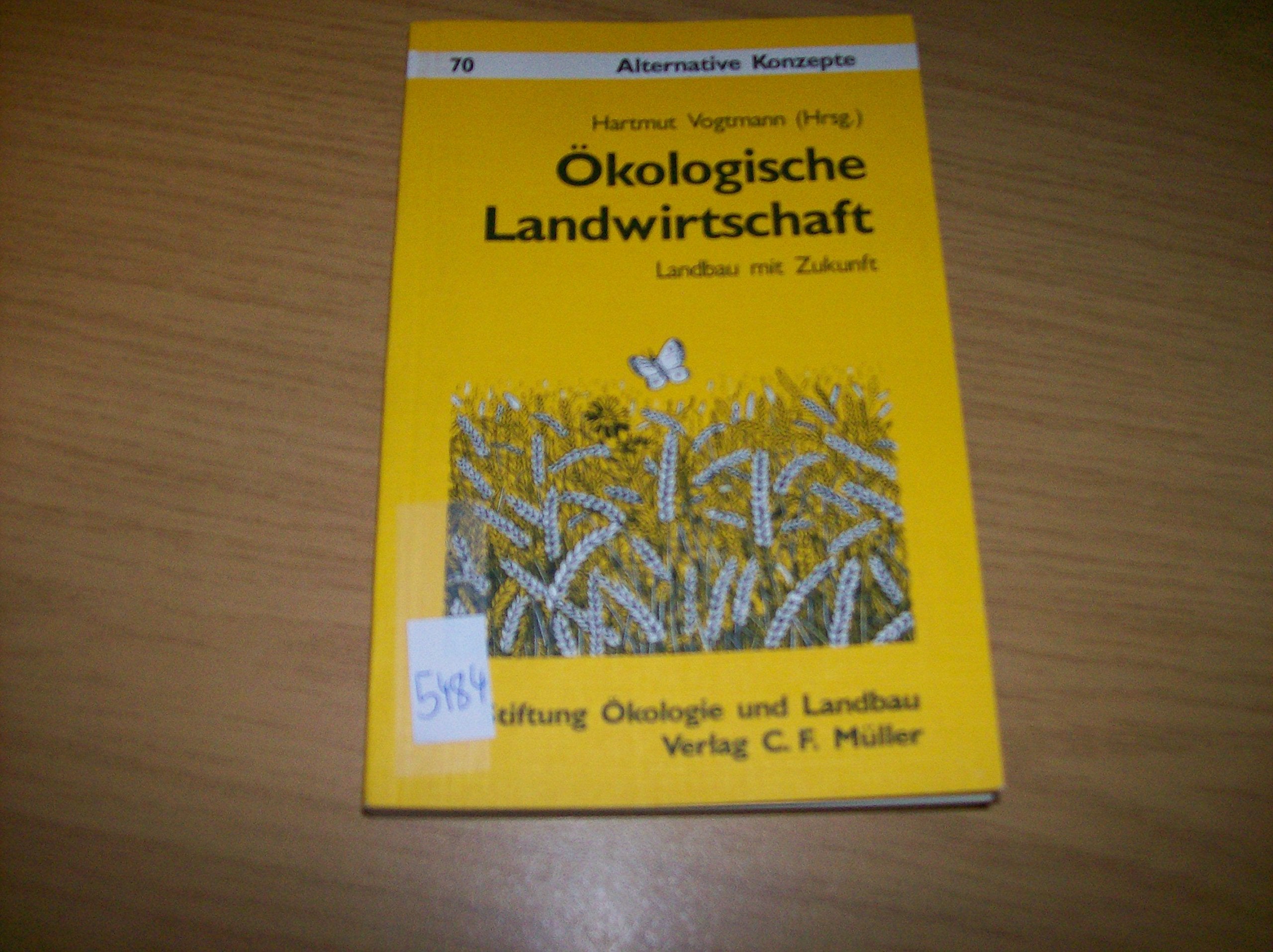 Ökologische Landwirtschaft: Landbau mit Zukunft (Alternative Konzepte) Natural Sciences