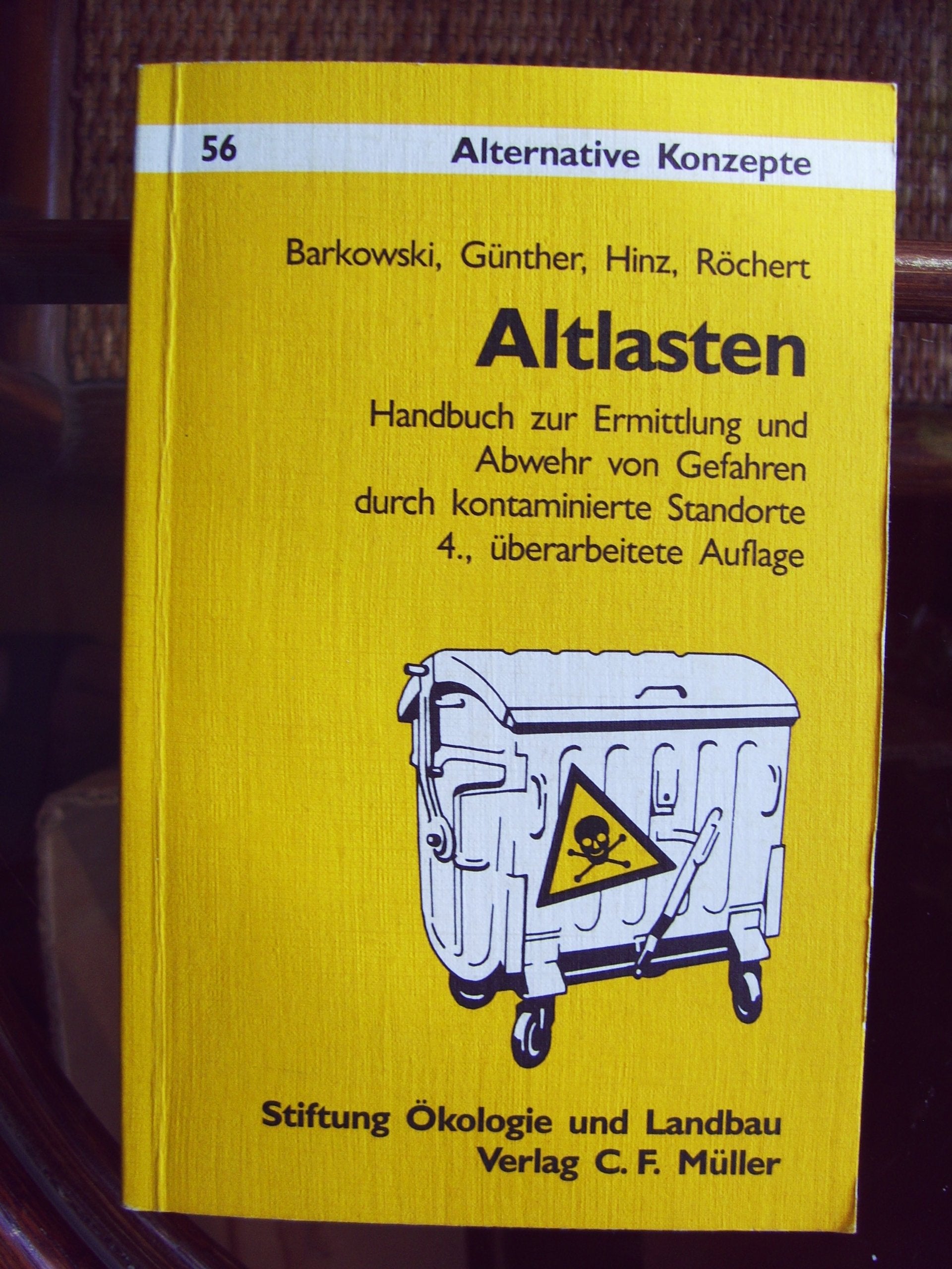 Altlasten: Handbuch zur Ermittlung und Abwehr von Gefahren durch kontaminierte Standorte (Alternative Konzepte) Business & Technology