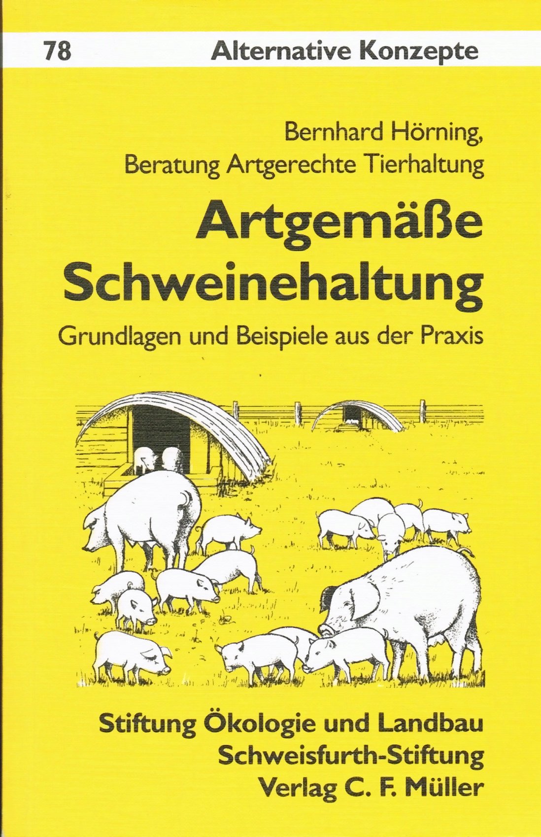 Artgemässe Schweinehaltung: Grundlagen und Beispiele aus der Praxis (Alternative Konzepte) Natural Sciences