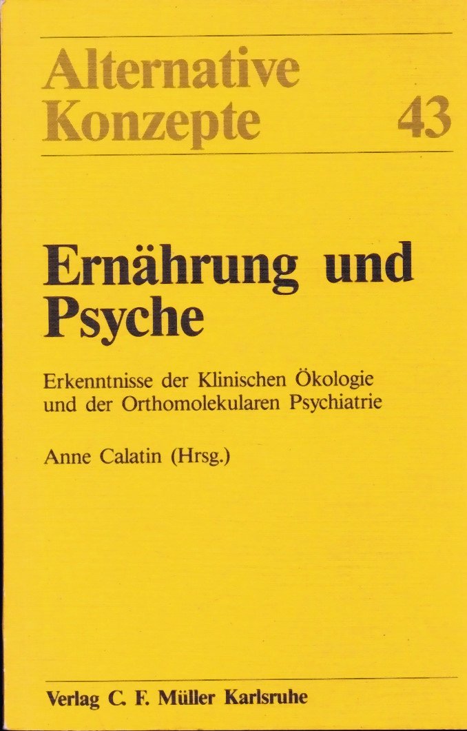 Ernährung und Psyche: Erkenntnisse der Klinischen Ökologie und der Orthomolekularen Psychiatrie (Alternative Konzepte) Medicine