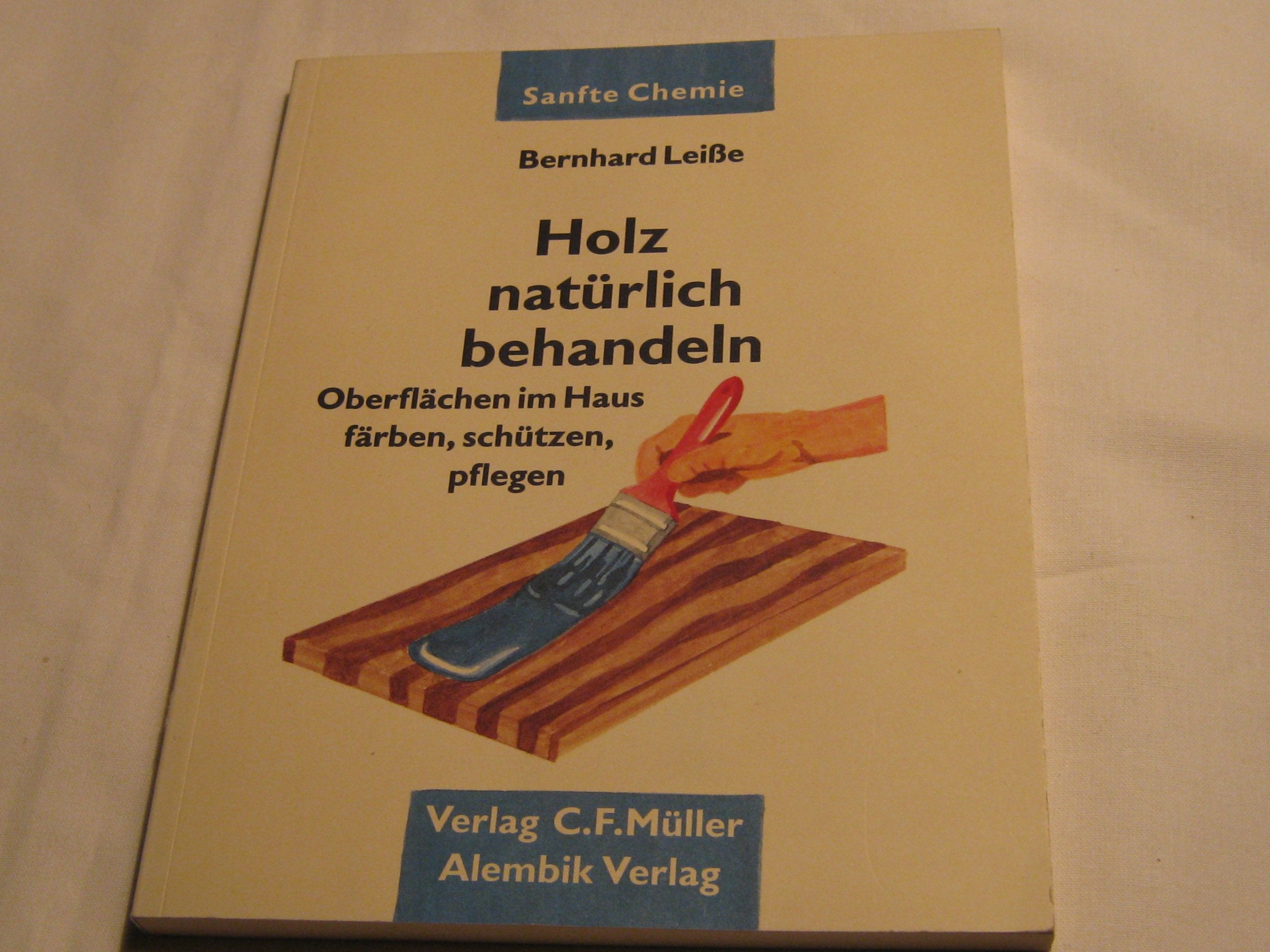 Holz natürlich behandeln: Oberflächen im Haus färben, schützen, pflegen Architecture