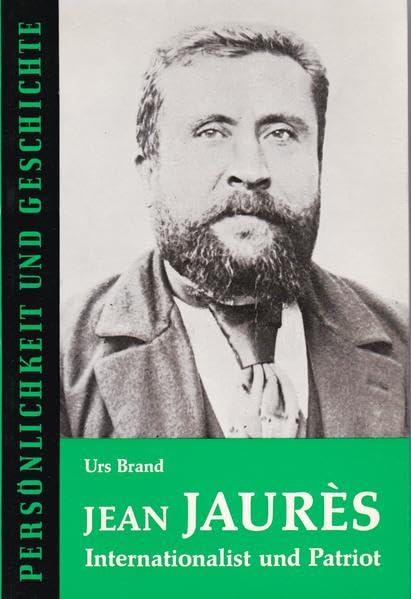 Jean Jaurès: Internationalist und Patriot (Persönlichkeit und Geschichte: Biographische Reihe) Books