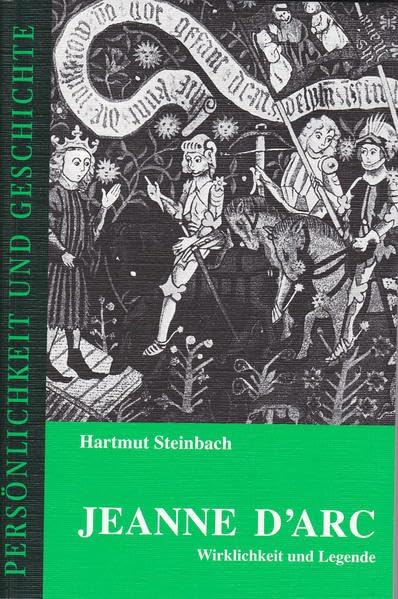 Jeanne d'Arc: Wirklichkeit und Legende (Persönlichkeit und Geschichte: Biographische Reihe) Inspiring women