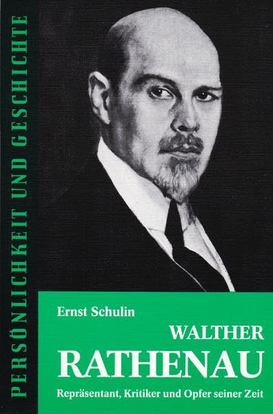 Walther Rathenau. Repräsentant, Kritiker und Opfer seiner Zeit Memories