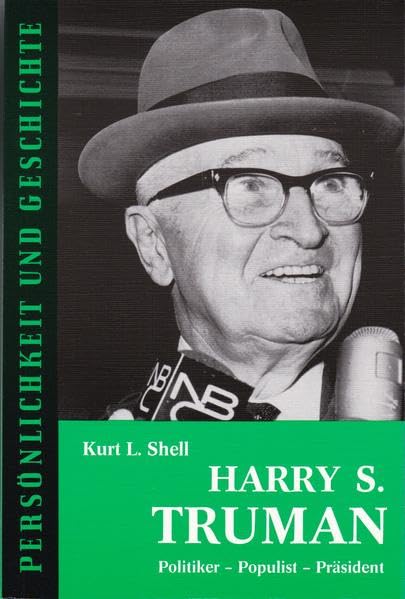 Harry S. Truman: Politiker, Populist, Präsident (Persönlichkeit und Geschichte: Biographische Reihe) Memories