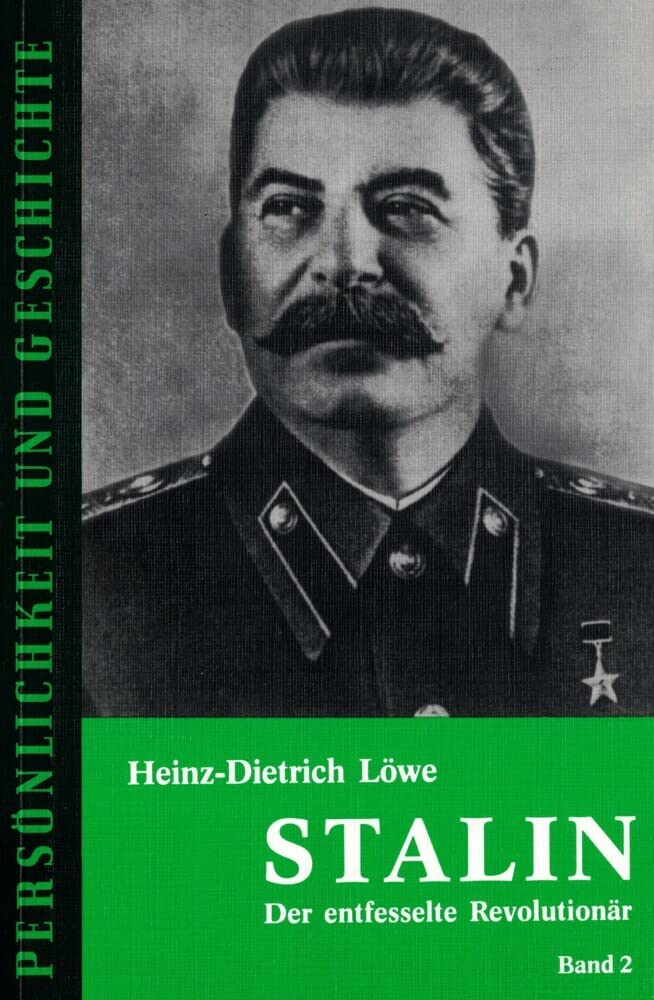 Stalin. 2 Teilbde. Der entfesselte Revolutionär. Persönlichkeit und Geschichte, Bd. 162 (Persönlichkeit und Geschichte: Biographische Reihe) Politics & History