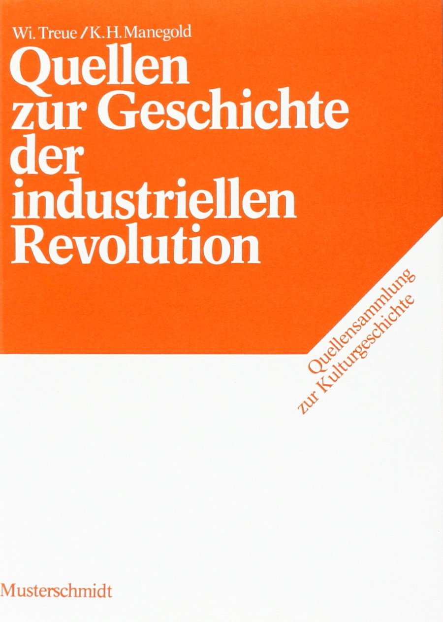 Quellen zur Geschichte der industriellen Revolution (Quellensammlung zur Kulturgeschichte) Politics & Society