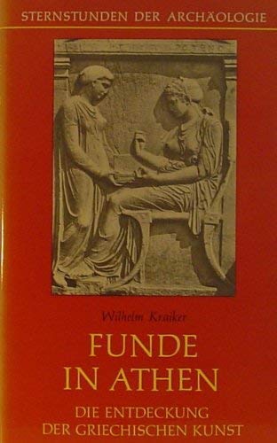 Funde in Athen: Die Entdeckung der griechischen Kunst (Sternstunden der Archäologie) Natural Sciences
