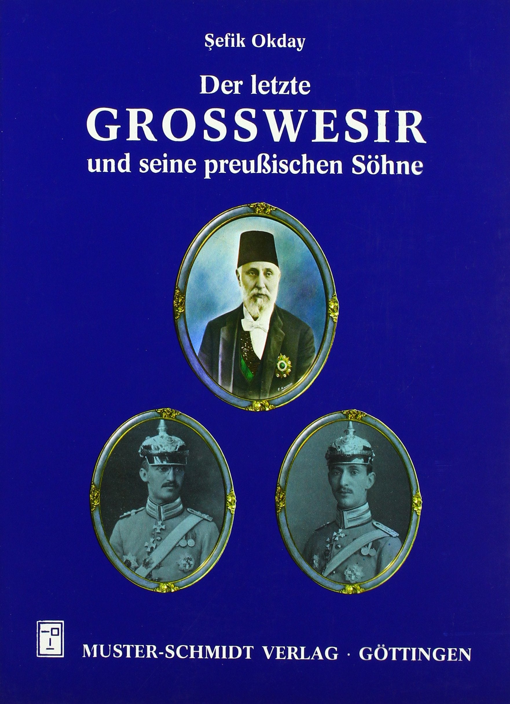 Der letzte Grosswesir und seine preussischen Söhne Personalities