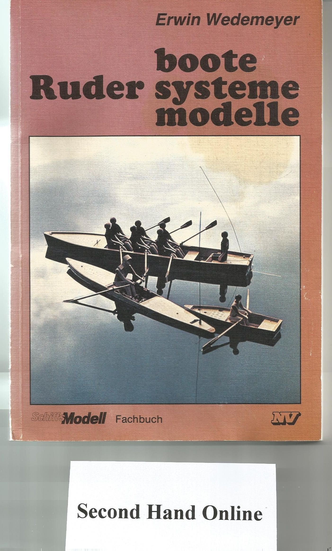 Ruderboote Systeme Modelle: Das erste Buch über Modellrudern (Modell-Fachbuch-Reihe) Business & Technology