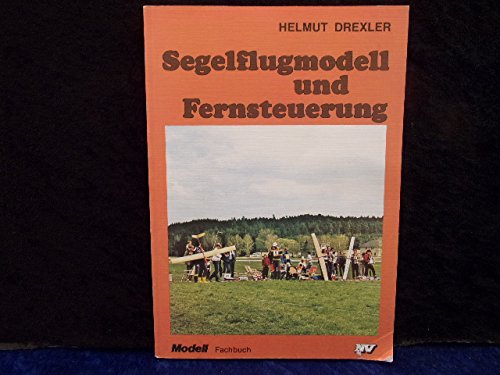 Segelflugmodell und Fernsteuerung (Modell-Fachbuch-Reihe) Leisure & Fun