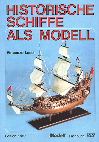 Historische Schiffe als Modell (Modell-Fachbuch-Reihe) Media & Communication