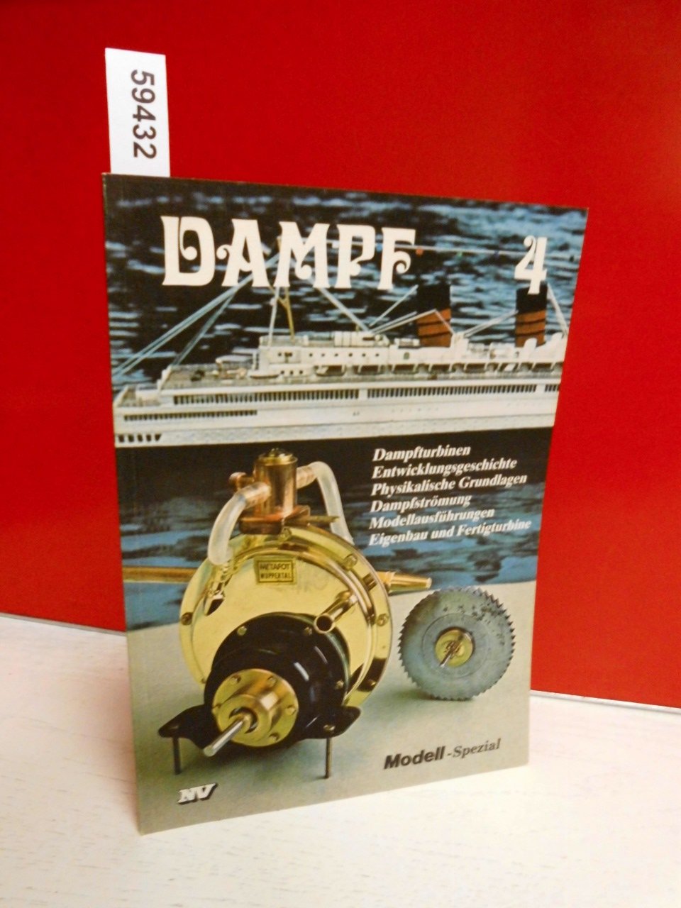 Dampf 4: Dampfturbinen, Entwicklungsgeschichte, Physikalische Grundlagen, Dampfströmung, Modellausführungen. Eigenbau und Fertigturbine (Modell-Spezial) Business & Technology
