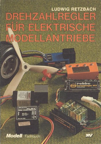 Drehzahlregler für elektrische Modellantriebe (Modell-Fachbuch-Reihe) Books