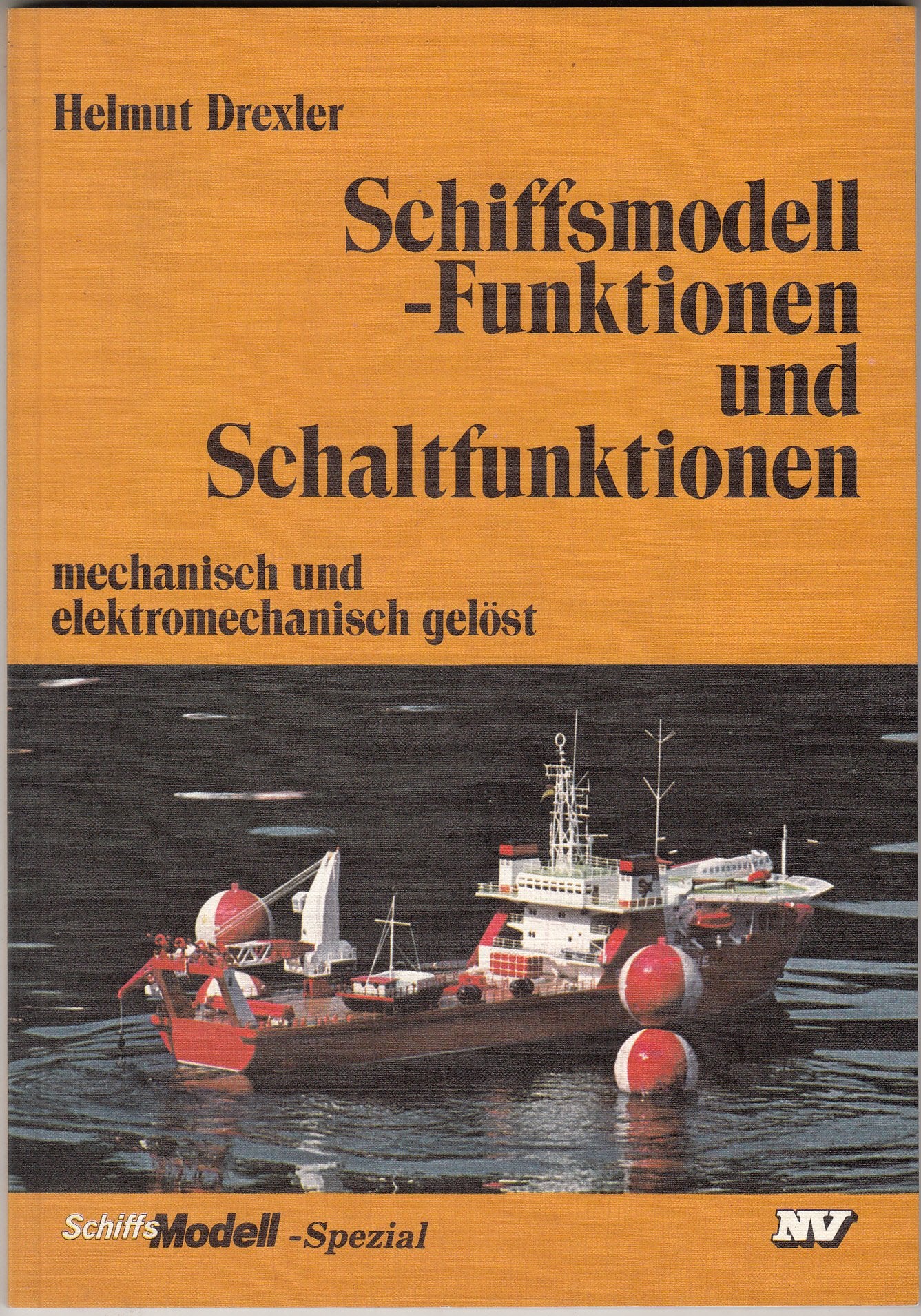 Schiffsmodell-Funktionen und Schaltfunktionen: Mechanisch und elektromechanisch gelöst (Modell-Spezial) Business & Technology