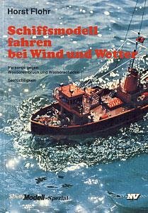 Schiffsmodelle fahren bei Wind und Wetter: Vorsorge gegen Wassereinbruch und Wasserschaden. Seetüchtigkeit (Modell-Spezial) Hobbies & Crafts