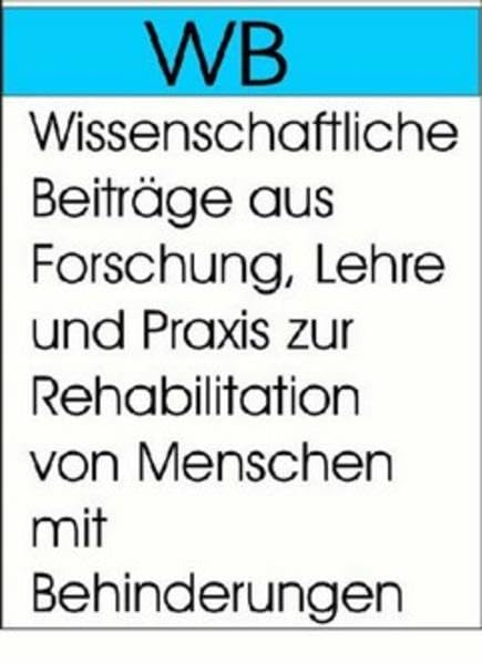 WB LII, Kommunikation und Behinderung: Festschrift zum 80. Geburtstag von Univ.-Prof. Dr. phil. Heribert Jussen (Wissenschaftliche Beiträge aus ... behinderter Kinder und Jugendlicher) Law