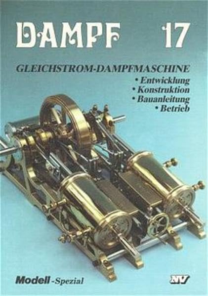 Dampf, Bd.17, Gleichstrom-Dampfmaschine (Dampf-Spezial) Business & Technology