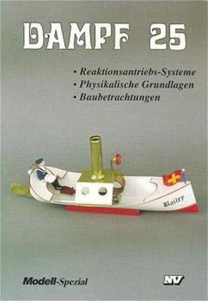 Dampf, Bd.25, Reaktionsantriebssysteme, Physikalische Grundlagen, Baubetrachtungen (Dampf-Spezial) Leisure, Home & Garden