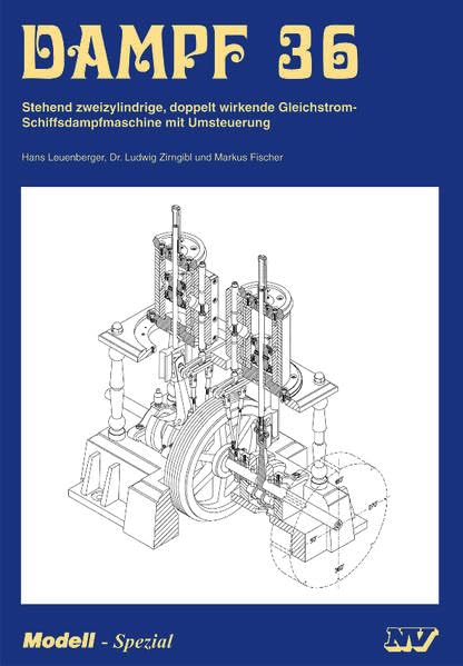 Dampf 36: Stehend zweizylindrige, doppelt wirkende Gleichstrom-Schiffsdampfmaschine mit Umsteuerung (Dampf-Spezial) Leisure, Home & Garden