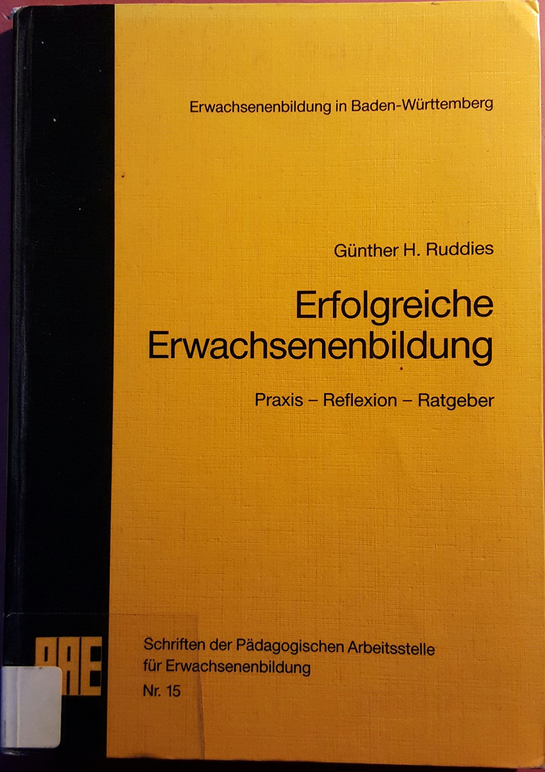 Erfolgreiche Erwachsenenbildung: Praxis - Reflexion - Ratgeber (Schriften der Pädagogischen Arbeitsstelle für Erwachsenenbildung) Books