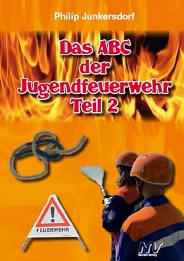Das ABC der Jugendfeuerwehr Teil 2 Lifestyle