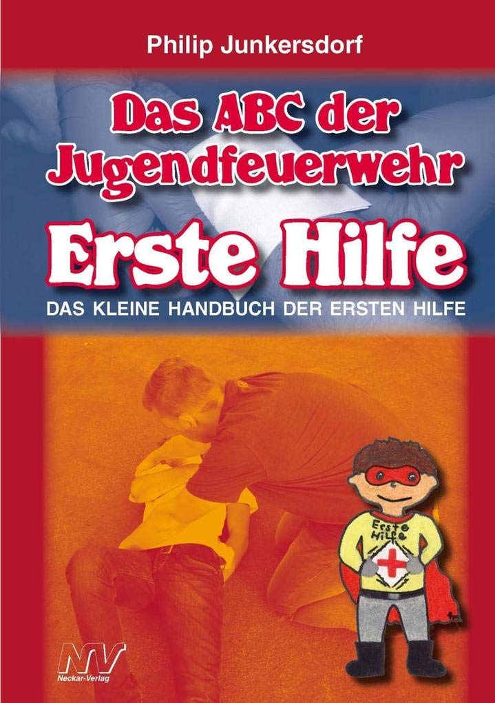 Das ABC der Jugendfeuerwehr - Erste Hilfe Social Sciences