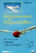 Holzbauweisen im Flugmodell: Ein natürlicher Werkstoff, richtig bearbeitet (Modell-Fachbuch-Reihe) Architecture