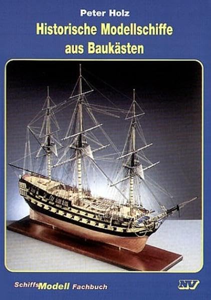 Historische Modellschiffe aus Baukästen (Schiffs-Modell-Fachbücher) Architecture