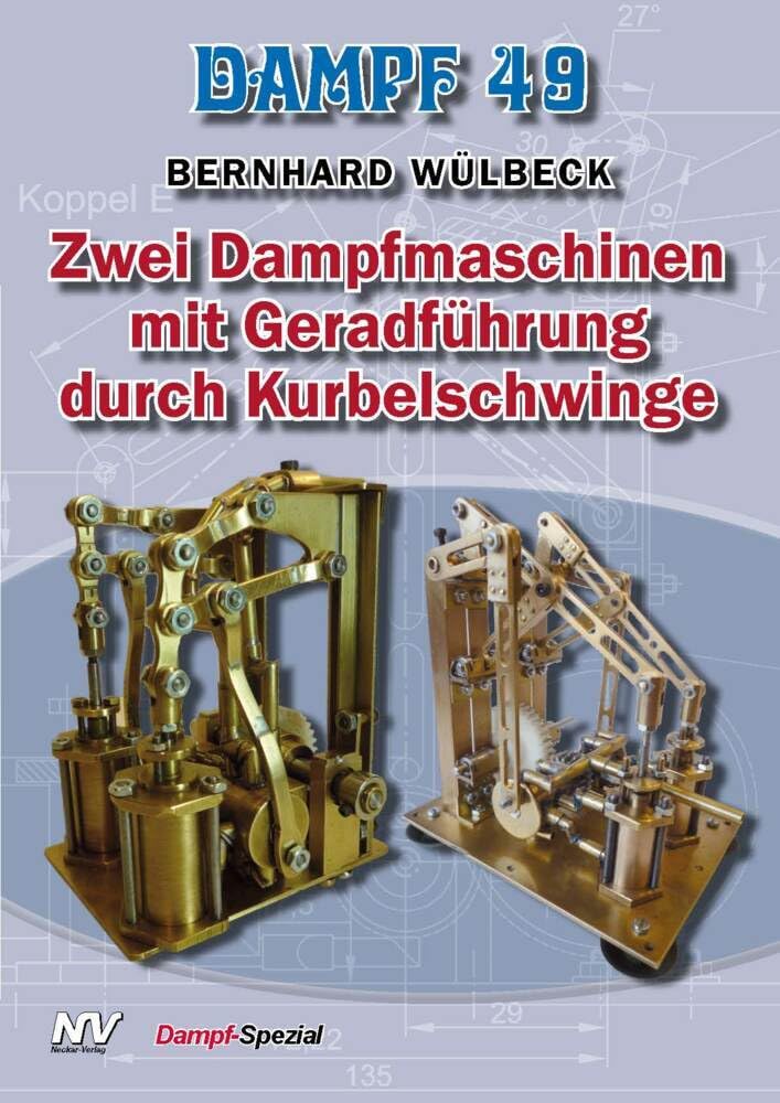 Dampf-Reihe / Dampf 49: Zwei Dampfmaschinen mit Geradführung durch Kurbelschwinge Hobbies & Crafts