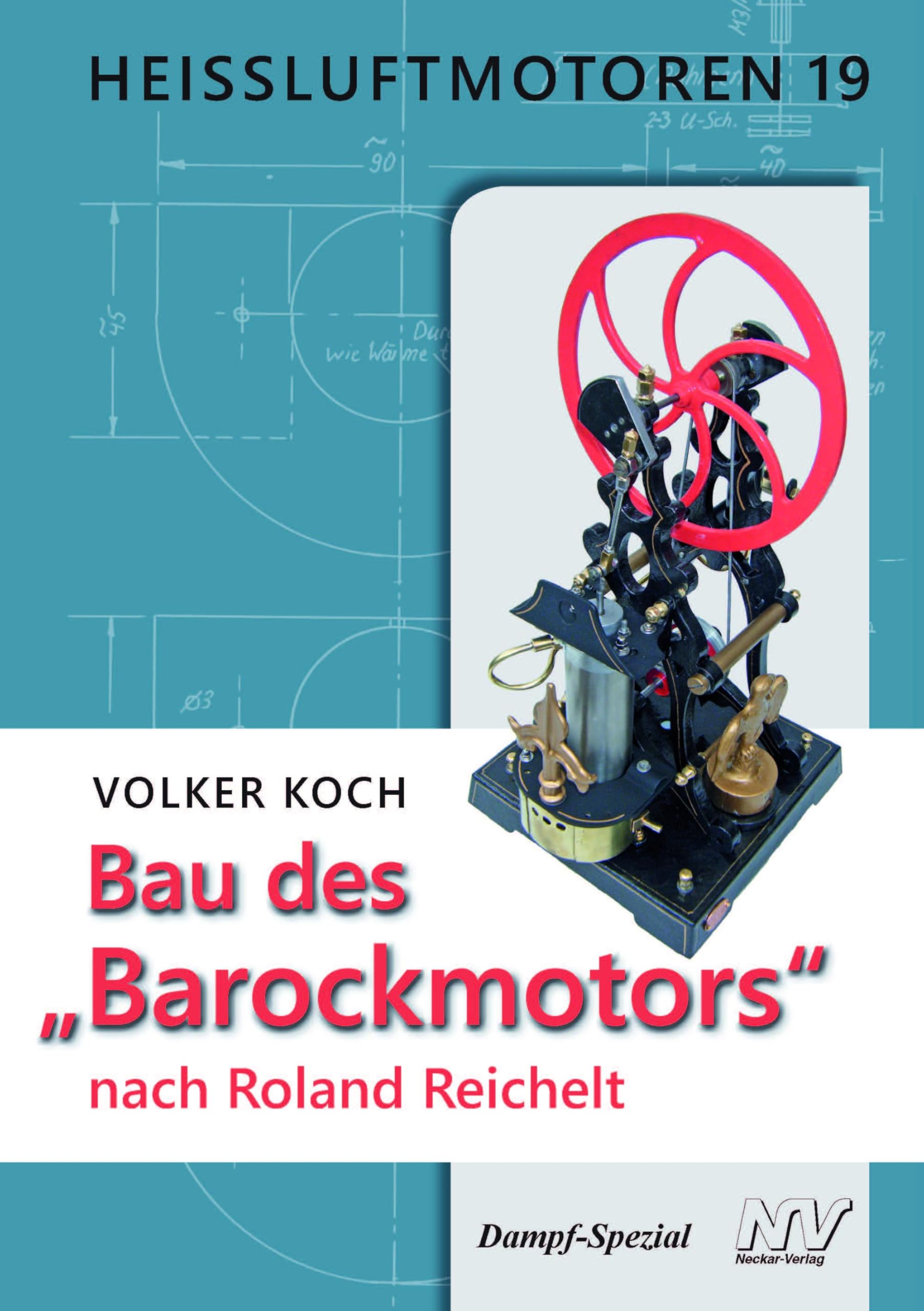 Heissluftmotoren / Heissluftmotoren 19: Bau des "Barockmotors" nach Roland Reichelt (Dampf-Spezial) Leisure, Home & Garden