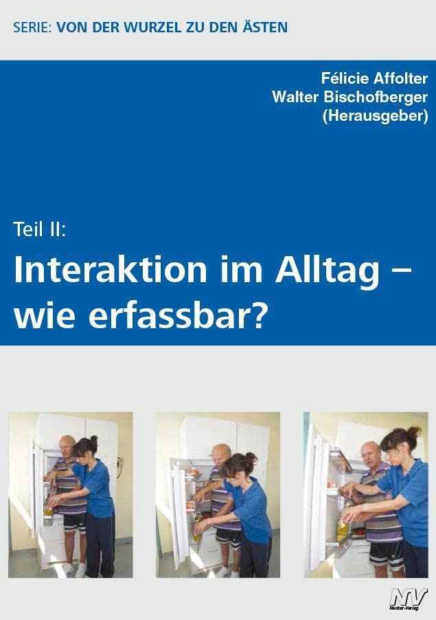 Teil II: Interkation im Alltag - wie erfassbar?: Serie: Wurzel zu den Ästen (Von der Wurzel zu den Ästen) Education & Training