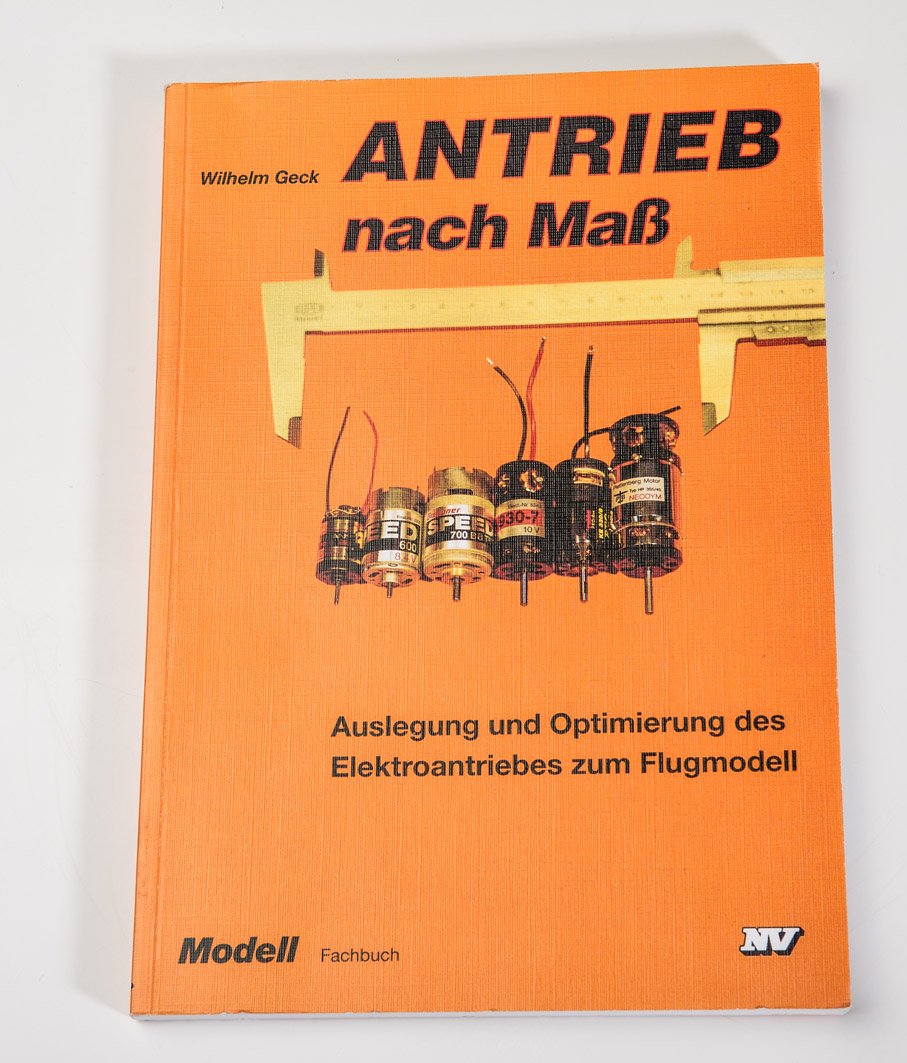Antrieb nach Maß. Auslegung und Optimierung des Elektroantriebes zum Flugmodell Hobbies & Crafts