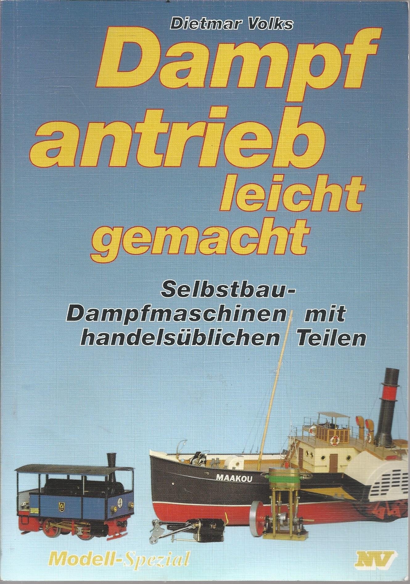 Dampantrieb leicht gemacht: Selbstbau-Dampfmaschinen mit handelsüblichen Teilen (Modell-Spezial) Books