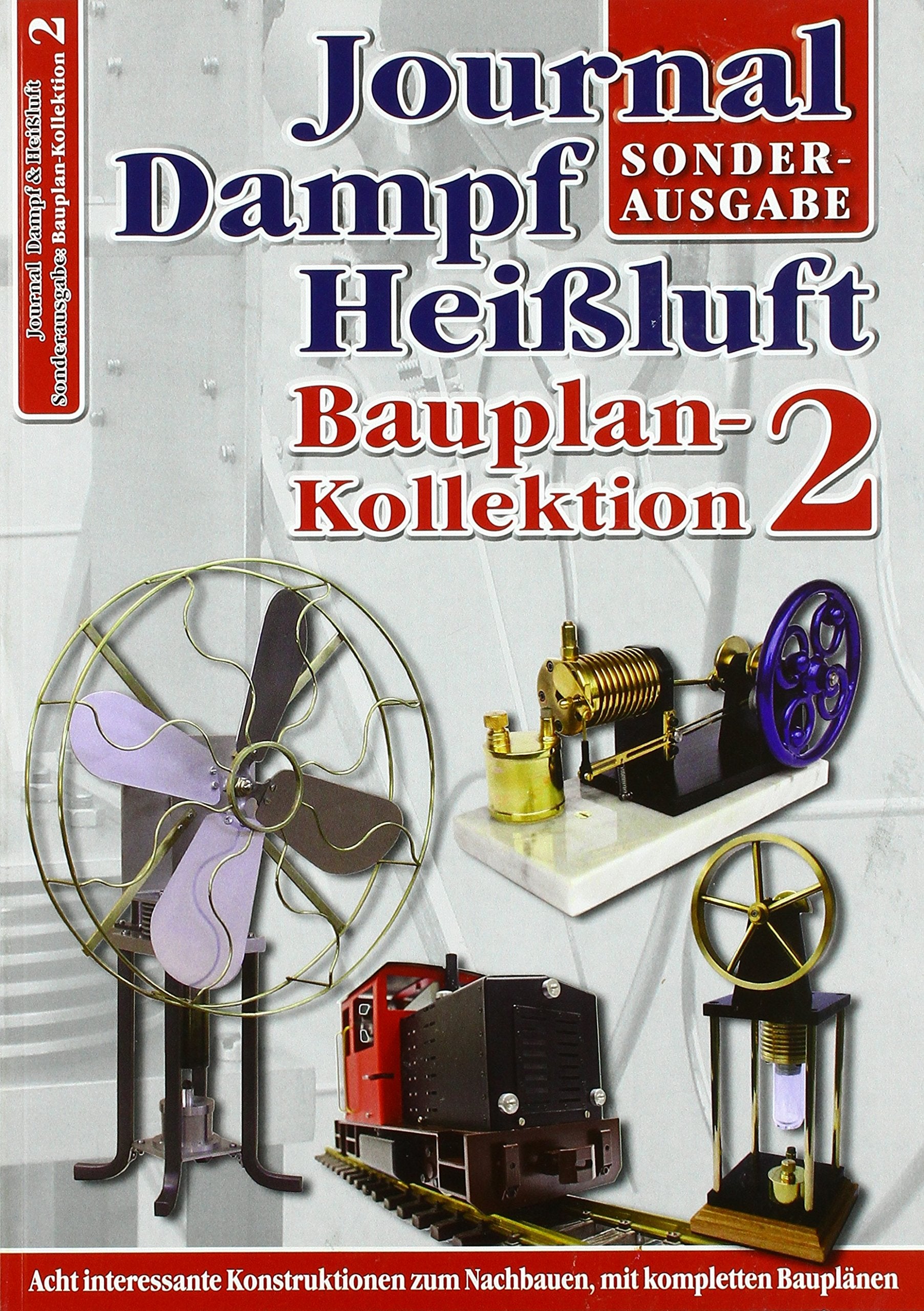 Bauplan-Kollektion 2: Sonderausgabe des Journal Dampf & Heißluft: Sonderausgabe Journal Dampf & Heißluft Leisure, Home & Garden