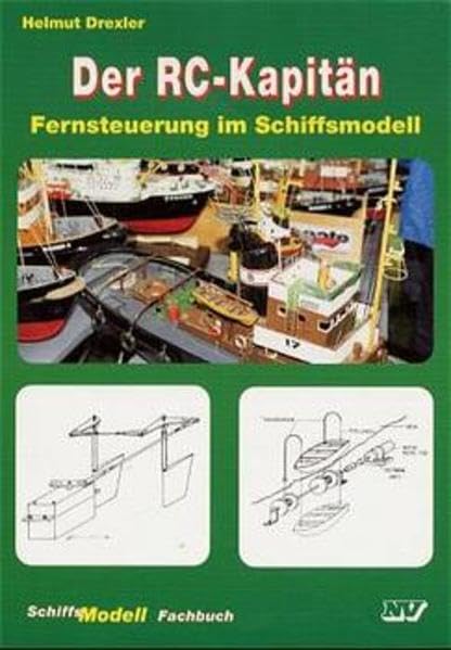 Der RC-Kapitän: Fernsteuerung im Schiffsmodell: Schiffsmodell und Fernsteuerung (Schiffs-Modell-Fachbücher) Leisure, Home & Garden