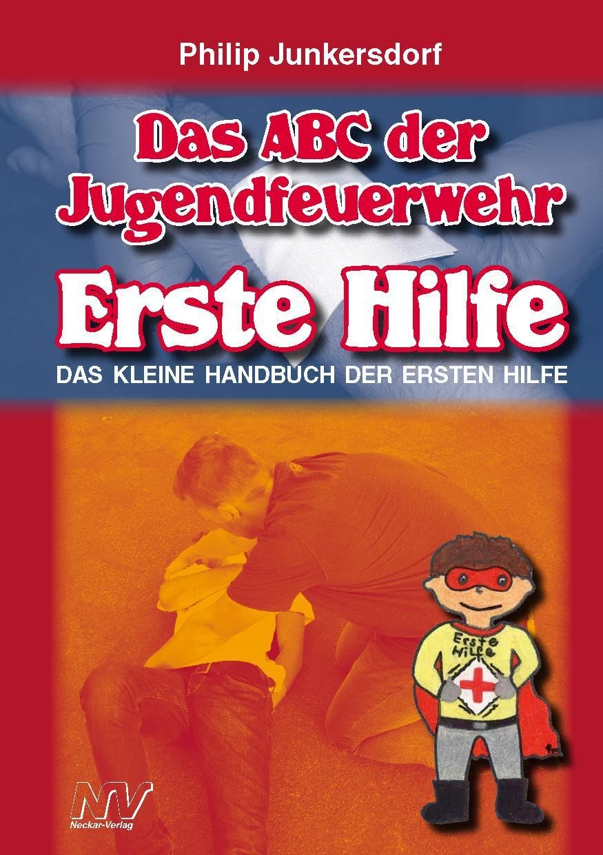 Das ABC der Jugendfeuerwehr Erste Hilfe Medicine