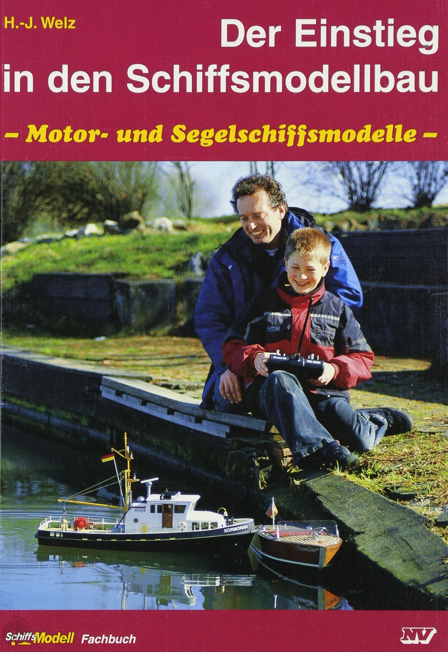 Der Einstieg in den Schiffsmodellbau: Motor- und Segelschiffsmodelle (Schiffs-Modell-Fachbücher) Hobbies & Crafts