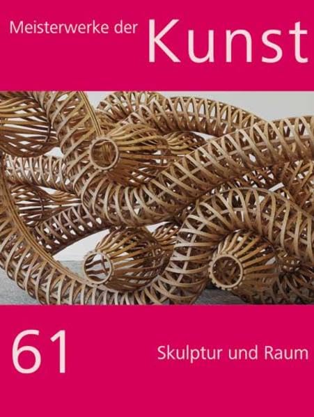 Meisterwerke der Kunst / Kunstmappe Folge 61/2013: Skulptur und Raum Books