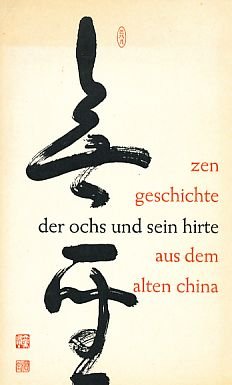 Der Ochs und sein Hirte / Altchinesische ZEN-Geschichte mit japanischen Bildern aus dem 15. JH Religion & Esotericism