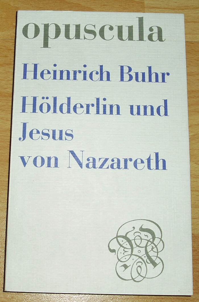 Hölderlin und Jesus von Nazareth. Anmerkungen zur "Friedensfeier" Books