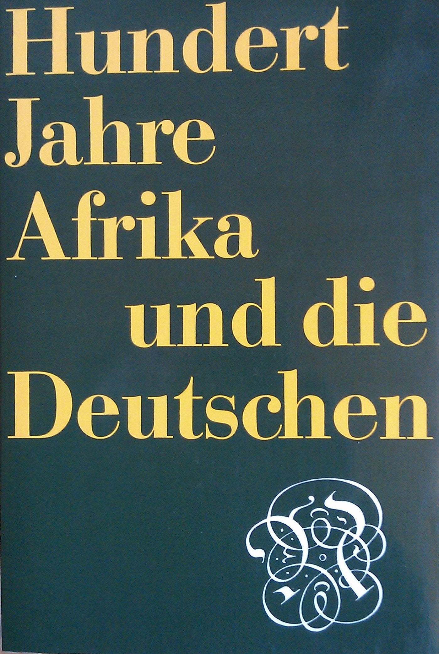 Hundert Jahre Afrika und die Deutschen Business & Technology