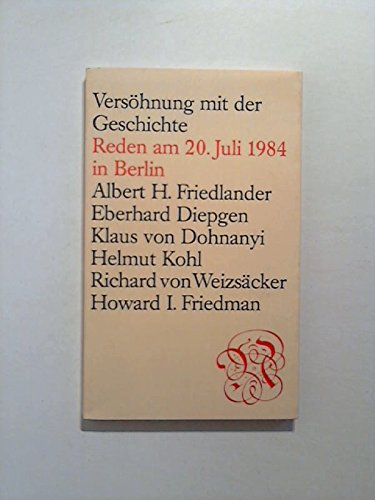 Versöhnung mit der Geschichte. Reden am 20. Juli 1984 in Berlin Books