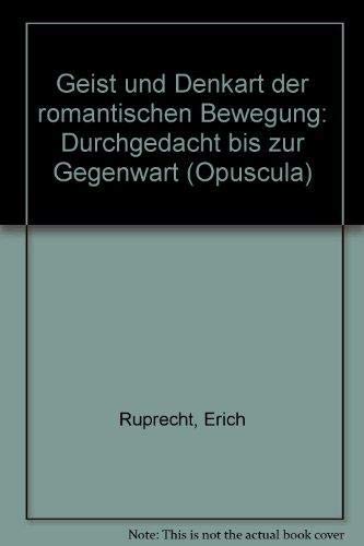 Geist und Denkart der romantischen Bewegung: Durchgedacht bis z. Gegenwart Professional & Reference Books