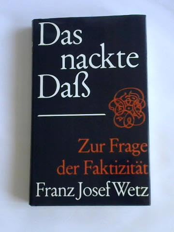Das nackte Dass : Die Frage nach der Faktizität. book