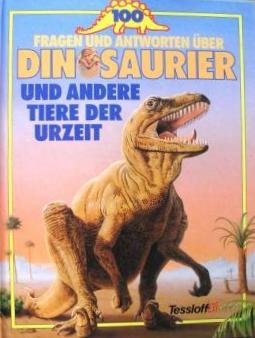 100 Fragen und Antworten über Dinosaurier und andere Tiere der Urzeit Books