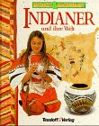 Entdeckt & Nachgebaut, Indianer und ihre Welt Children's books