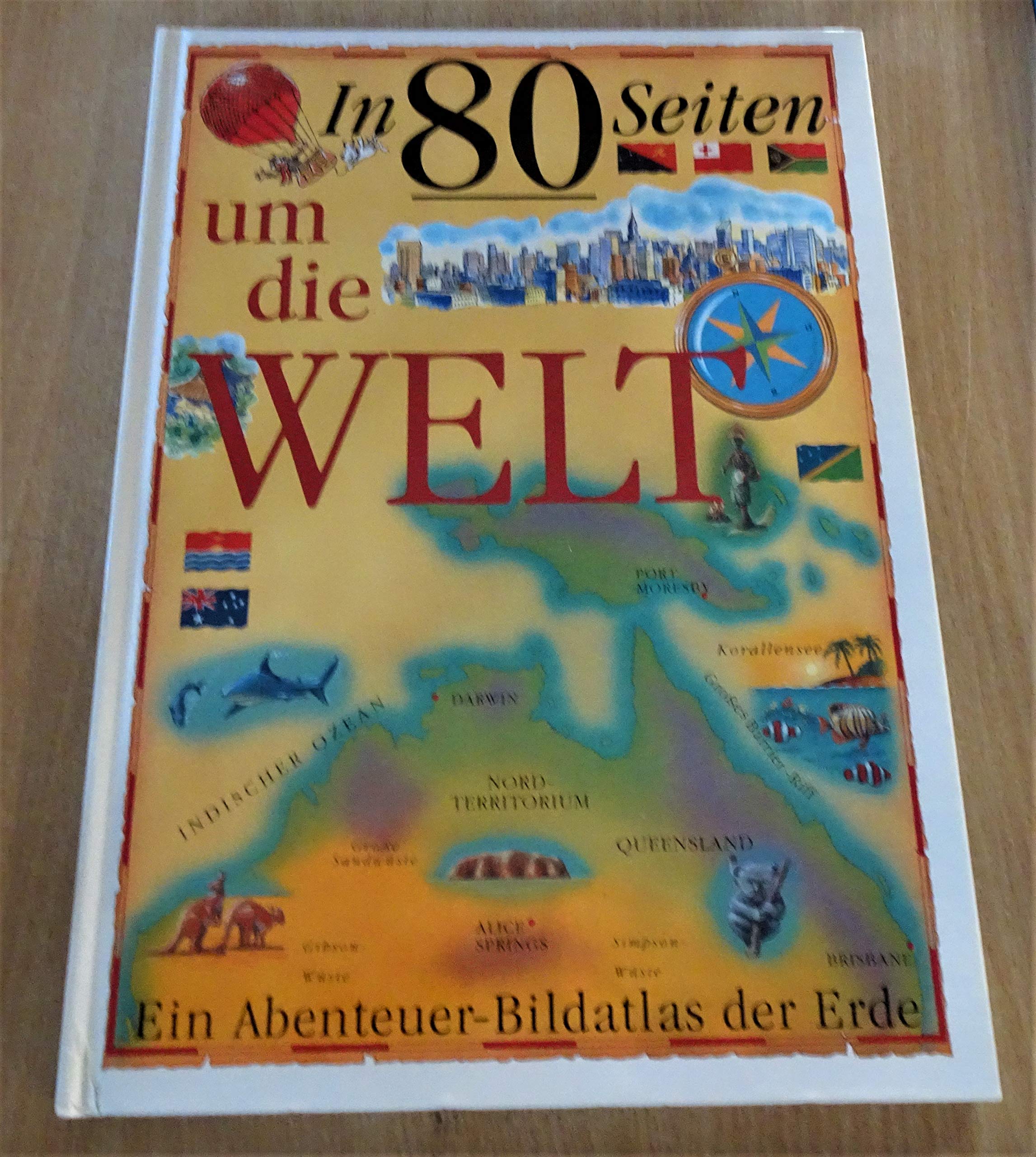 In 80 Seiten um die Welt. Ein Abenteuer- Bildatlas der Erde Books