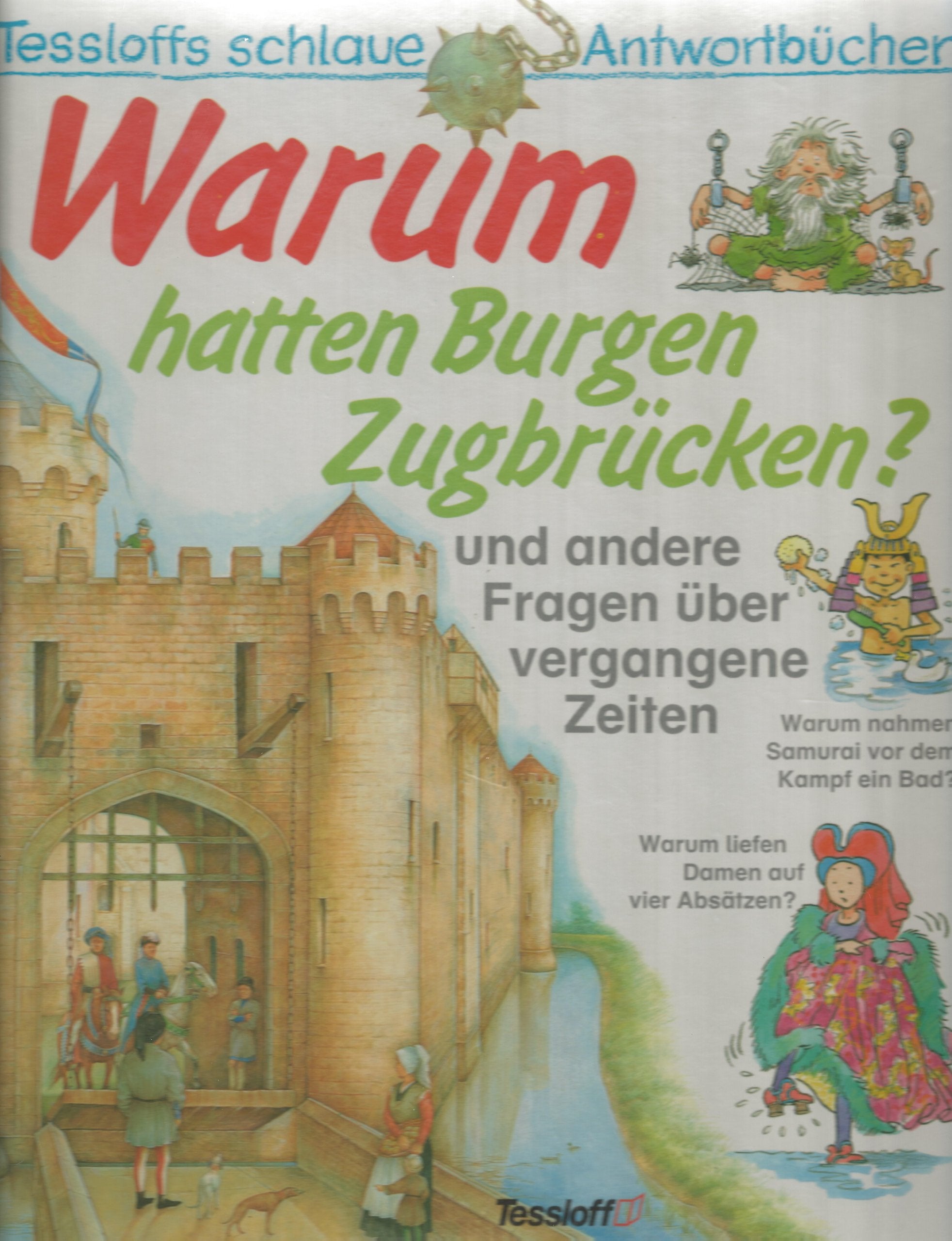 Warum hatten Burgen Zugbrücken? Und andere Fragen über vergangene Zeiten Books