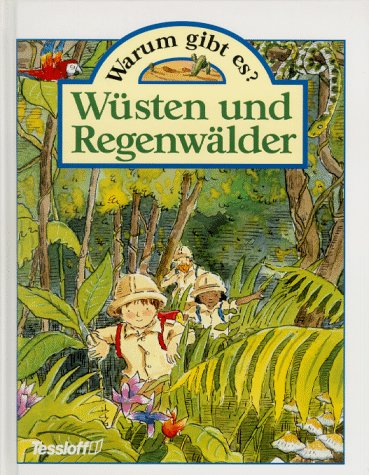 Warum gibt es? Wüsten und Regenwälder Books